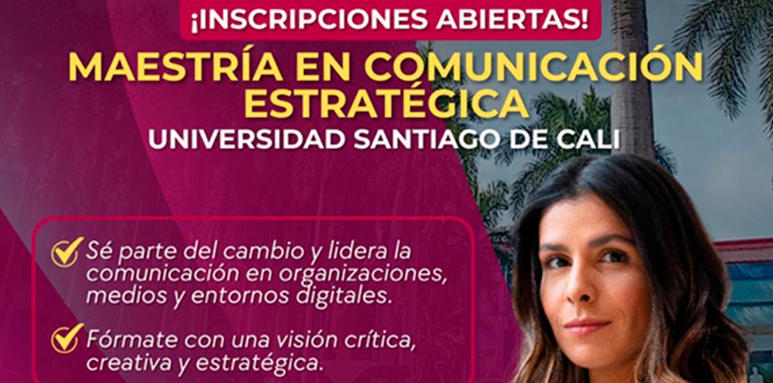Inscripciones abiertas para la Maestría en Comunicacion Estrategica de la Universidad Santiago de Cali